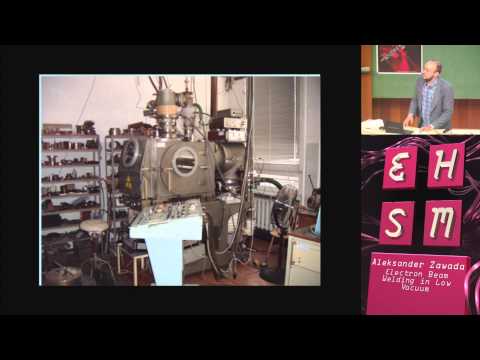 Soldadura por haz de electrones en bajo vacío - Aleksander Zawada - EHSM #2 - 2014
